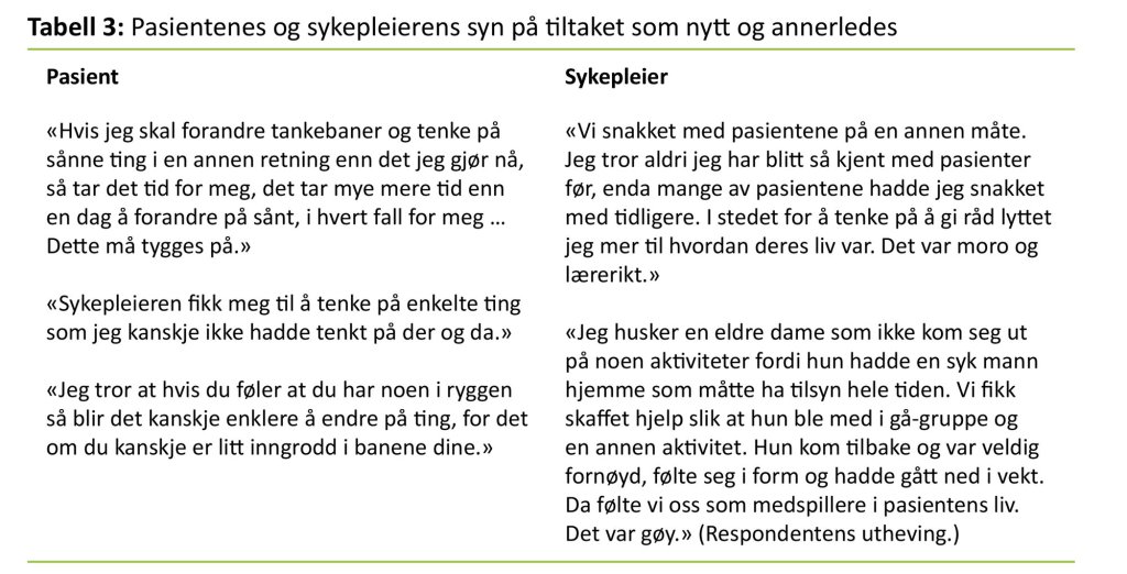 Tabell 3. Pasientenes og sykepleierens syn på tiltaket som nytt og annerledes